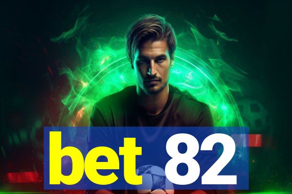 bet 82